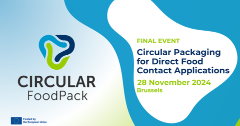 CIRCULAR FoodPack - Abschlussveranstaltung: “Circular Packaging for Direct Food Contact Applications”